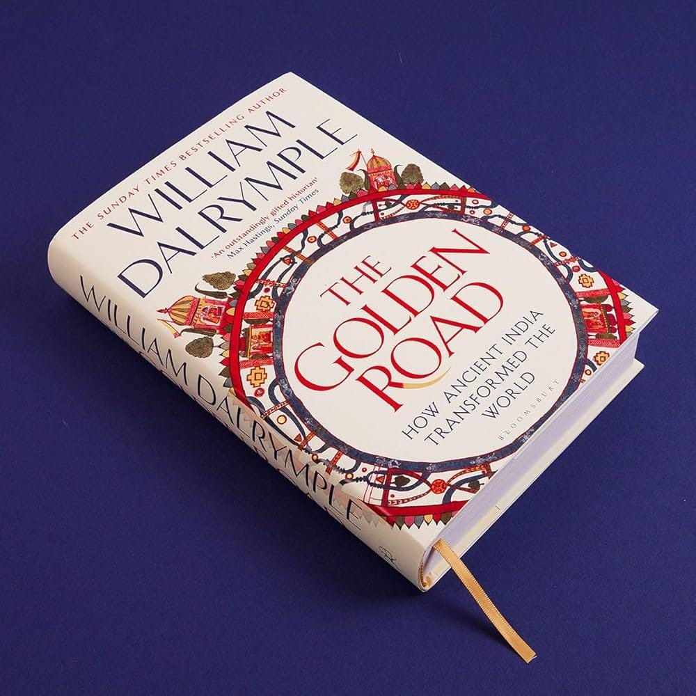 The cover of The Golden Road: How Ancient India Transformed the World by William Dalrymple, which traces the far-reaching cultural and political influence of ancient India across Asia.